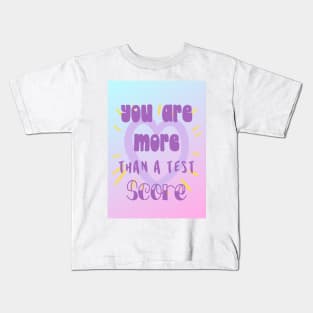 You are More than a Test Score Kids T-Shirt